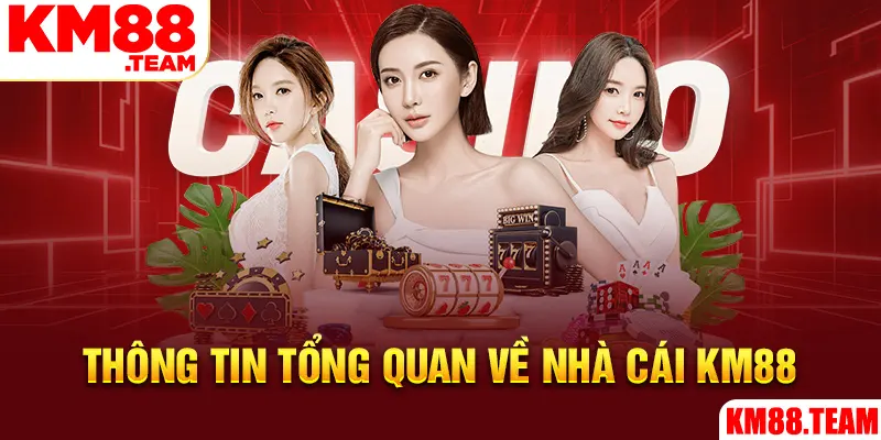 Thông tin tổng quan về nhà cái Km88
